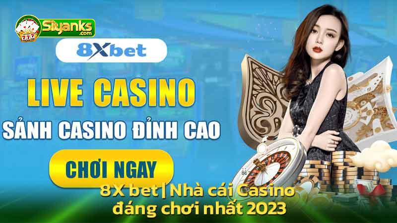8x-bet-nha-cai-casino-dang-choi-nhat-2023