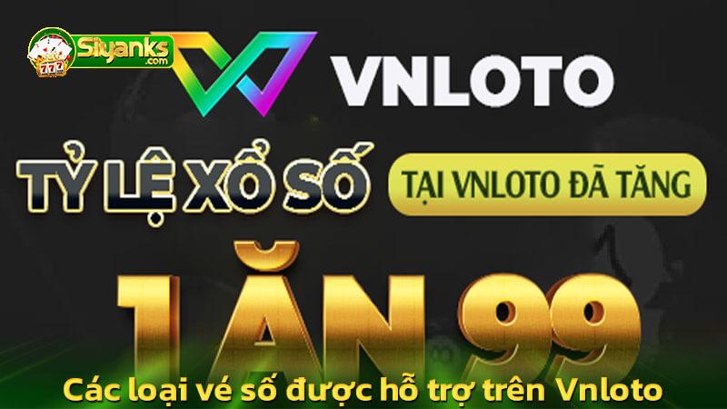 Các loại vé số được hỗ trợ trên Vnloto