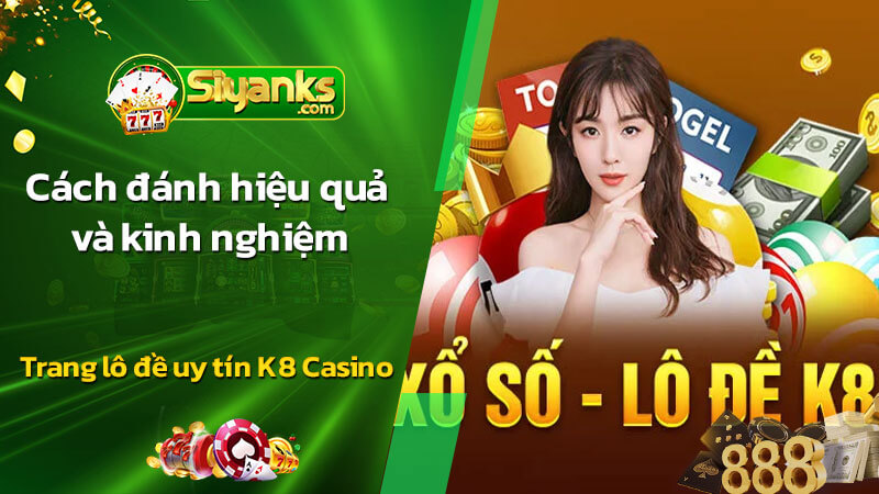 Đánh giá Trang lô đề uy tín K8 Casino