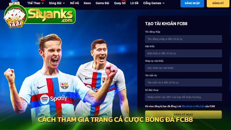 Cách tham gia trang cá cược bóng đá Fcb8